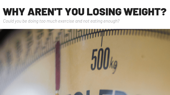 why aren't you losing weight