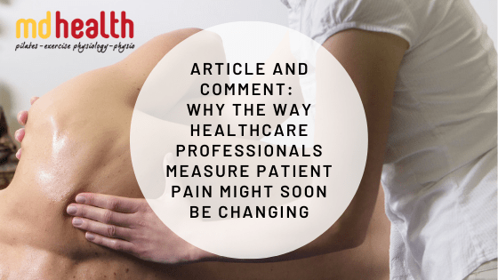 Article and Comment – Why the way healthcare professionals measure patient pain might soon be changing