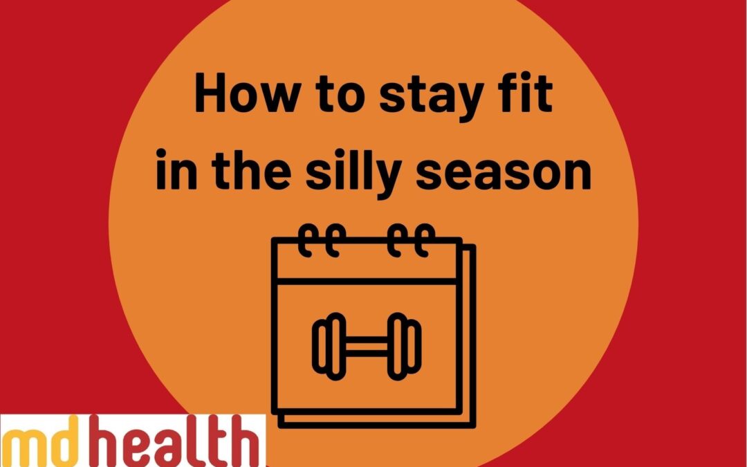 How to stay fit in the silly season