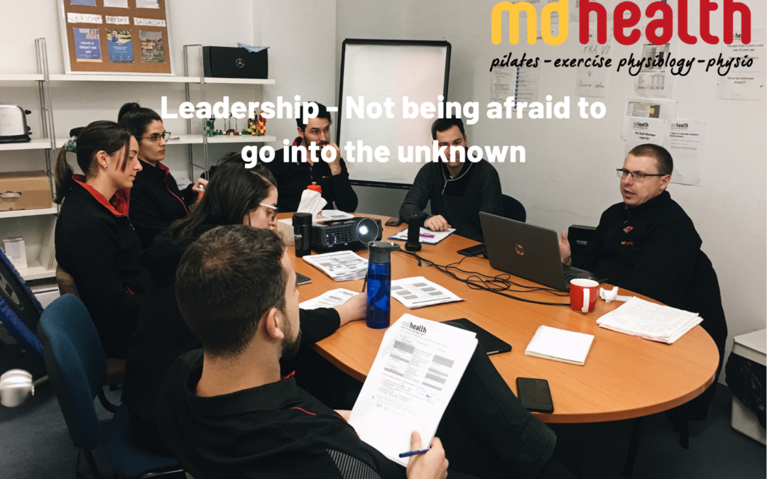 Business Leadership - Not being afraid to go into the unknown