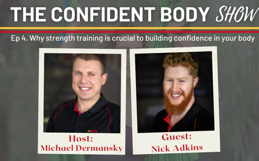 Ep 4: Why strength training is crucial to building confidence in your body