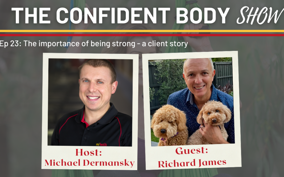 Ep 23:  The importance of being strong – a client story