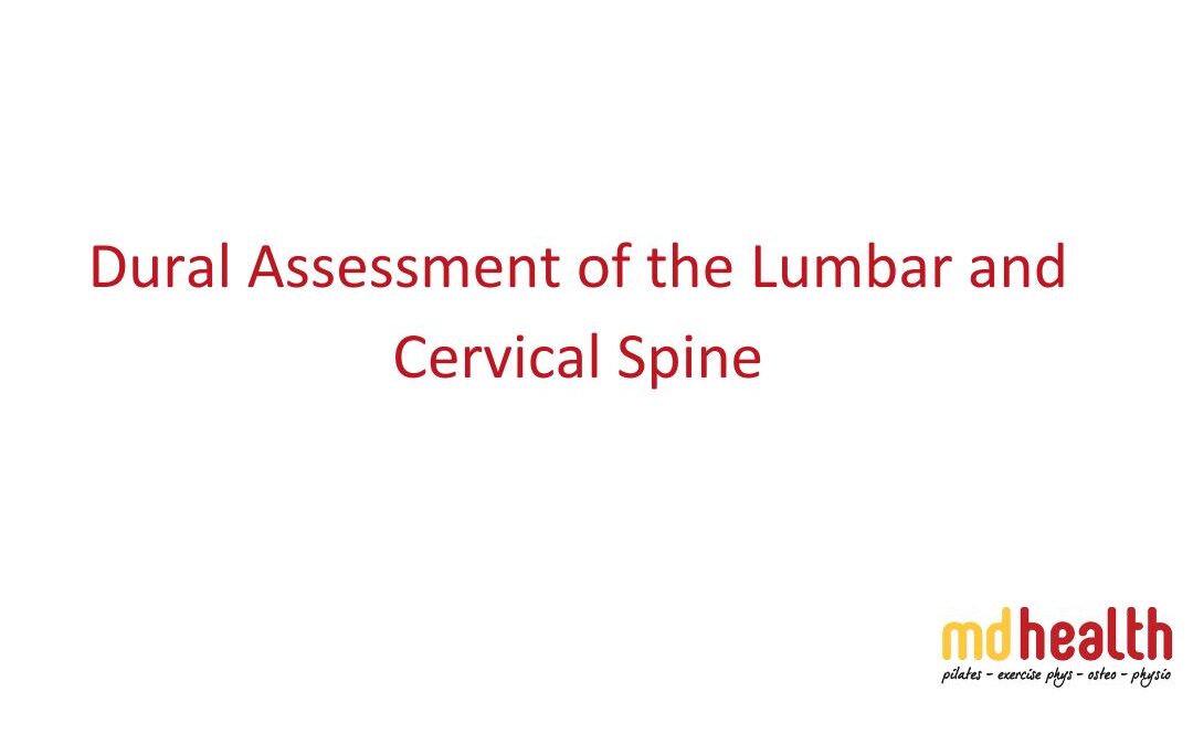 Neurological and Dural testing of the Neck and Lumbar spine