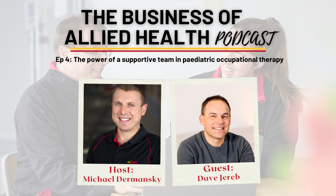 Ep 4: The power of a supportive team in paediatric occupational therapy